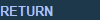 RETURN